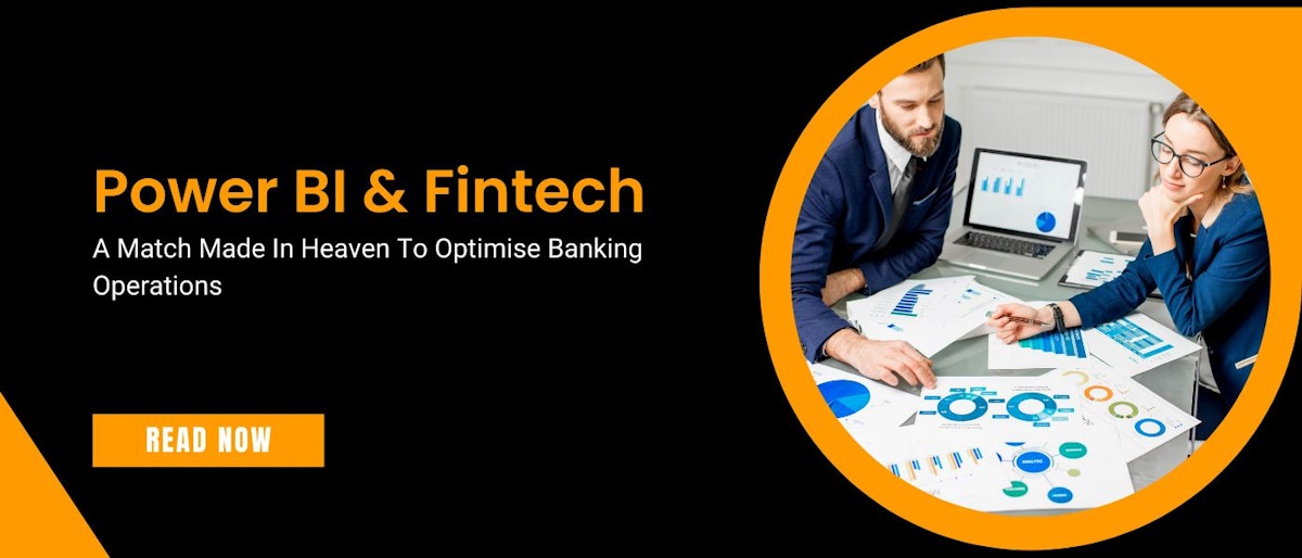 featured image - Power BI and Fintech: A Match Made In Heaven To Optimise Banking Operations