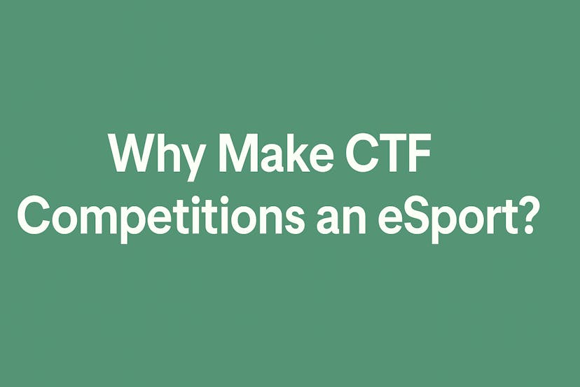 /if-we-want-more-cybersecurity-experts-we-must-make-ctf-competitions-an-official-esport feature image