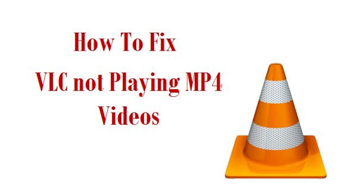 featured image - How to Fix VLC Media Player Not Playing MP4 Videos?