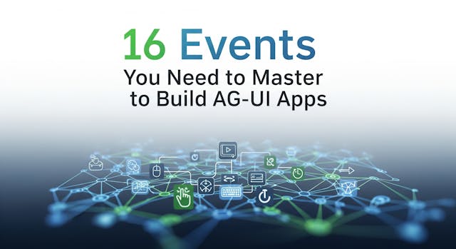 /the-16-events-you-need-to-master-to-build-ag-ui-apps feature image