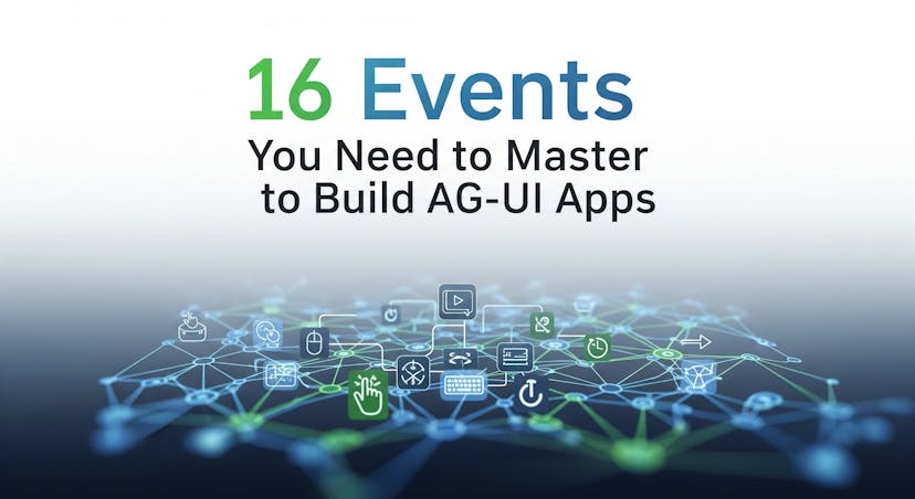 /the-16-events-you-need-to-master-to-build-ag-ui-apps feature image