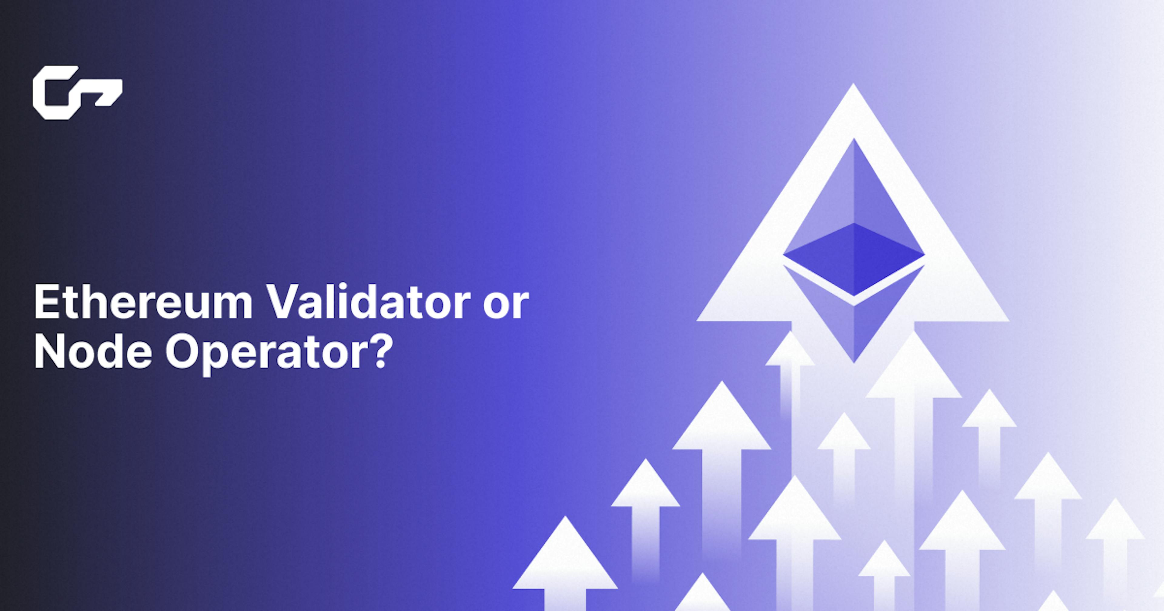 featured image -  Validator or Node Operator? Understanding Key Advantages and Differences with Ethereum’s DVT