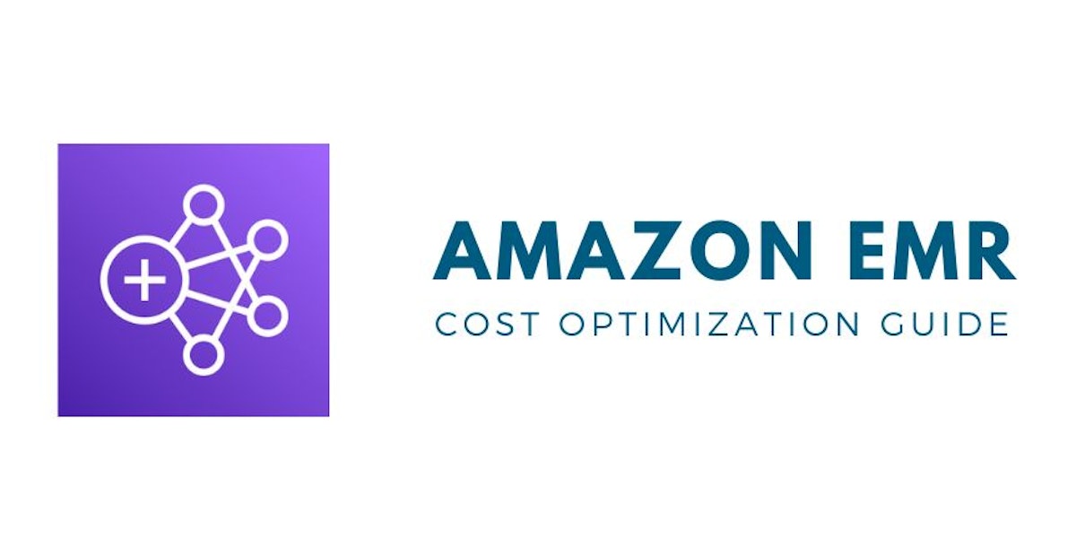 featured image - A Complete Guide on Optimizing AWS EMR Costs 