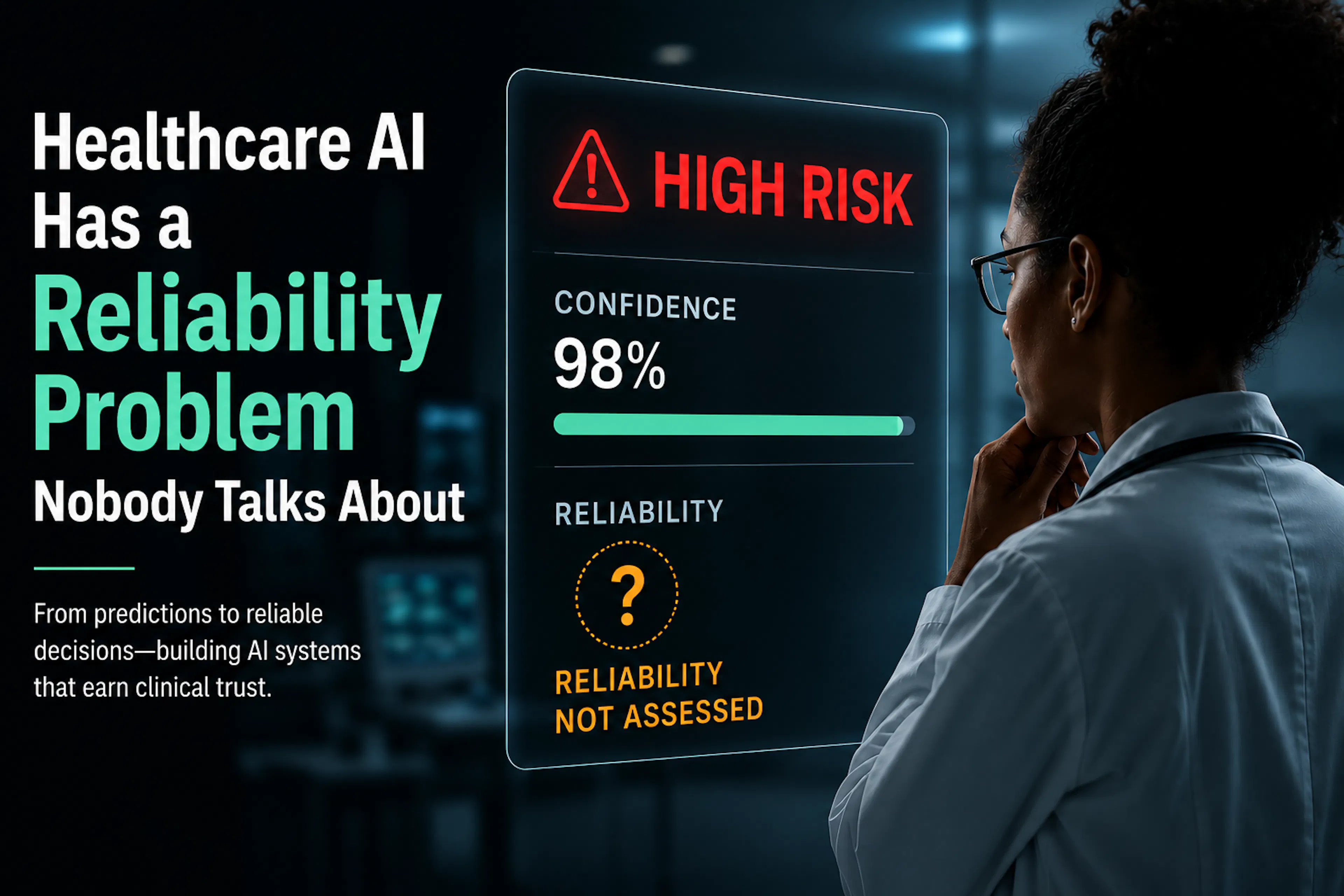 featured image - Healthcare AI Has a Reliability Problem Nobody Talks About
