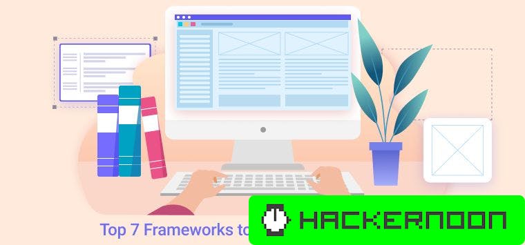 7 Frameworks to Create Ideal UI/UX Prototypes in Javascript | HackerNoon