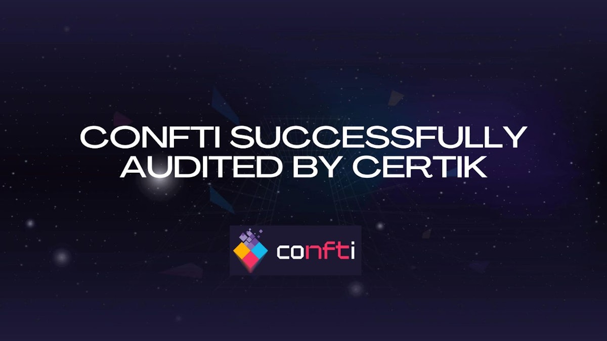 featured image - Successfully Audited By CertiK, Confti is Now Officially Open Source