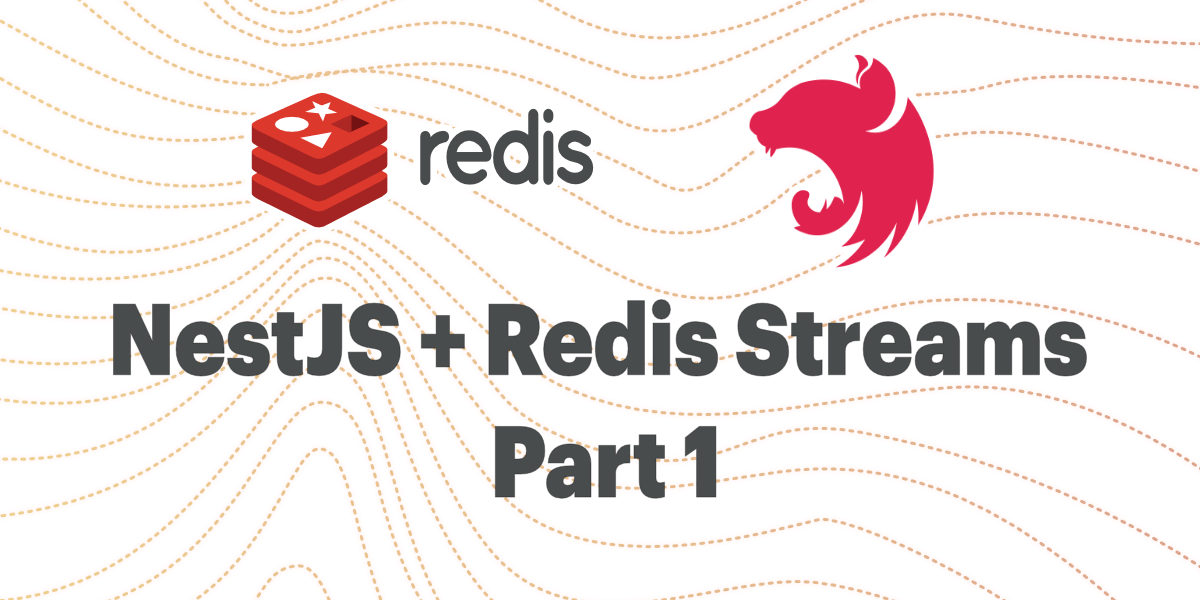 featured image - Using Redis Streams with NestJS: Part 1 - Setup