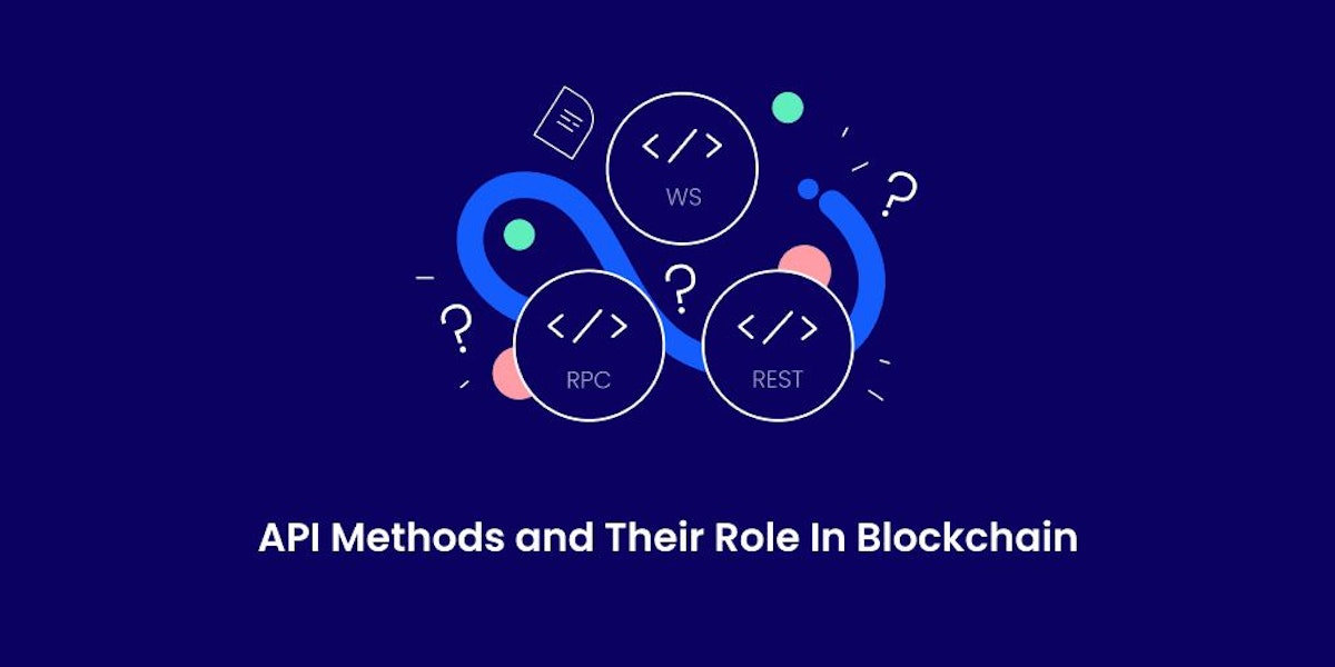 featured image - What Roles Do API Methods Play On The Blockchain?