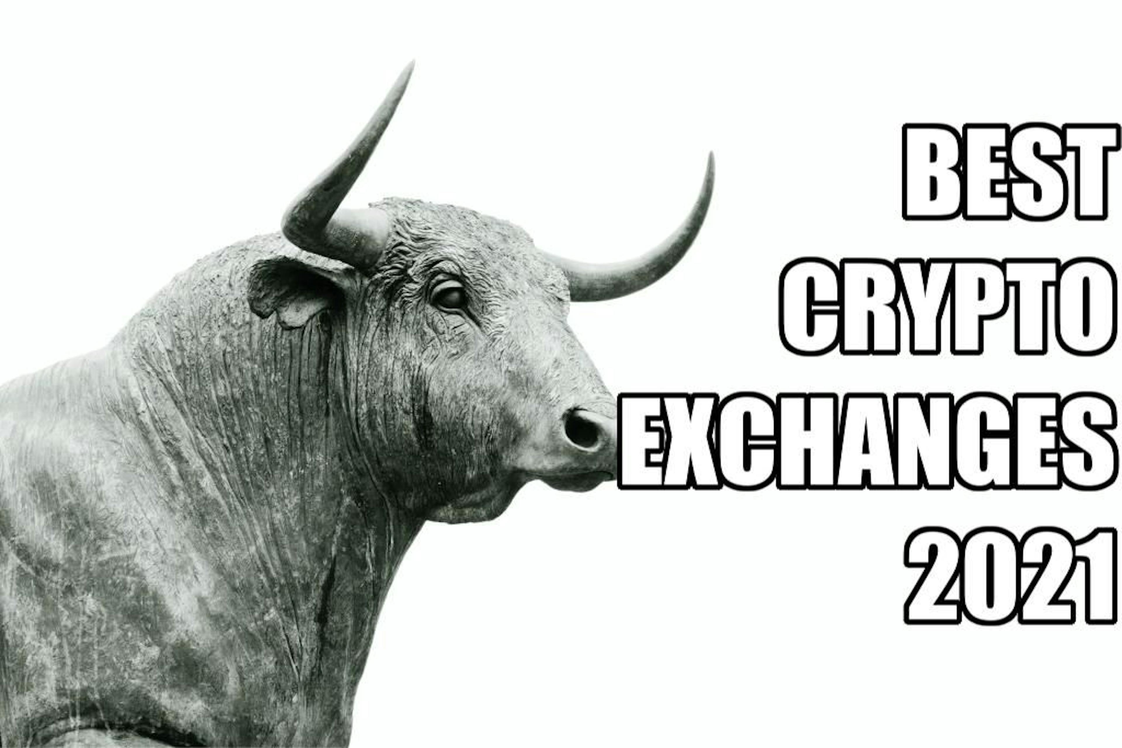 10+ Best Crypto & Bitcoin Exchanges Traders Loves [Apr'21 Upd.]