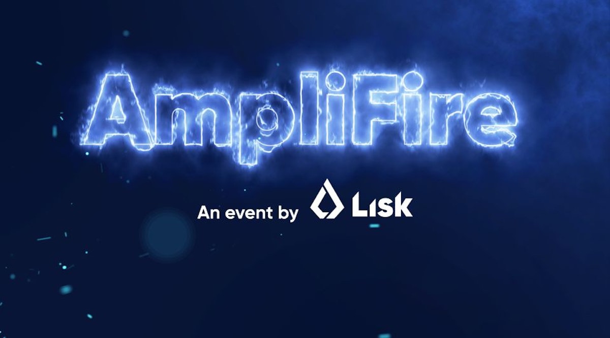 featured image - Lisk Preparing for AmpliFire: A Hybrid Event for Blockchain Enthusiasts