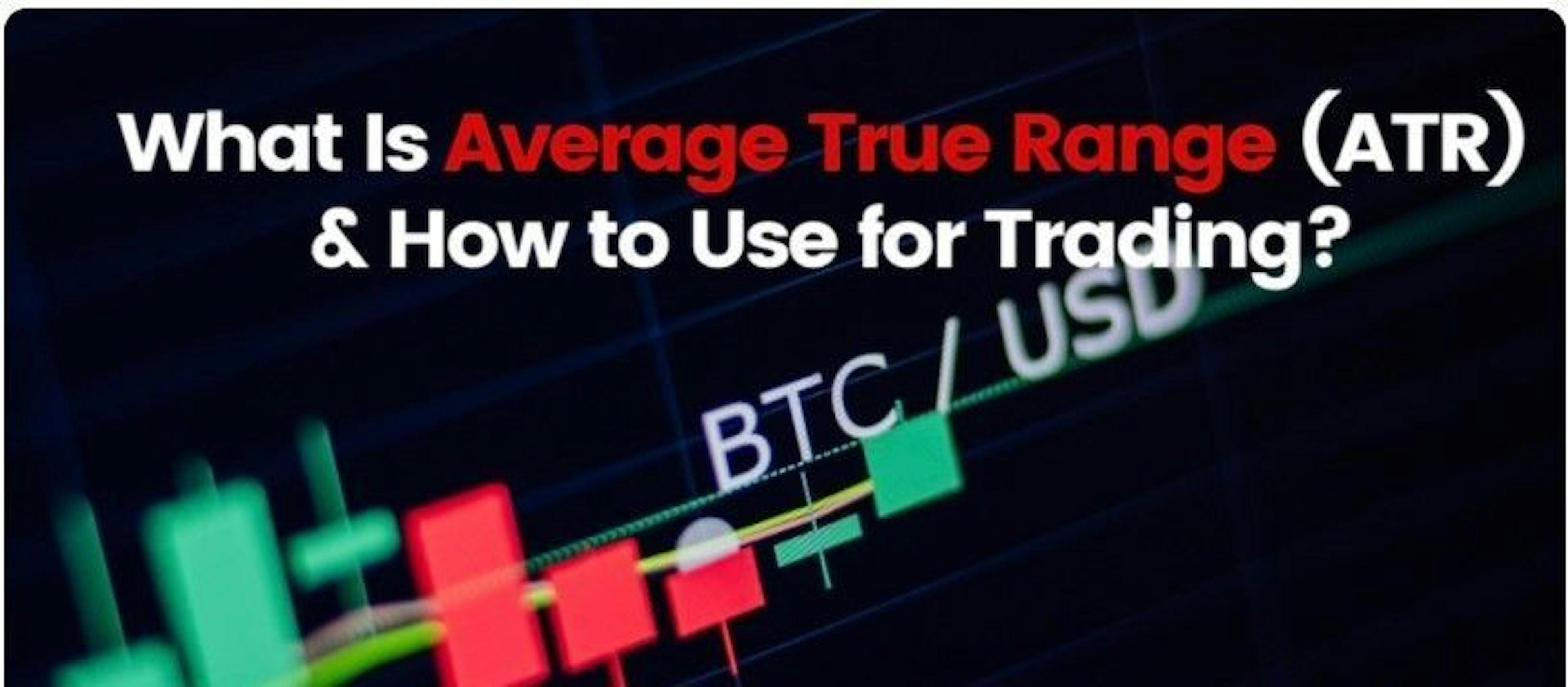 Average True Range (ATR): What it is and Its Role in Trading
