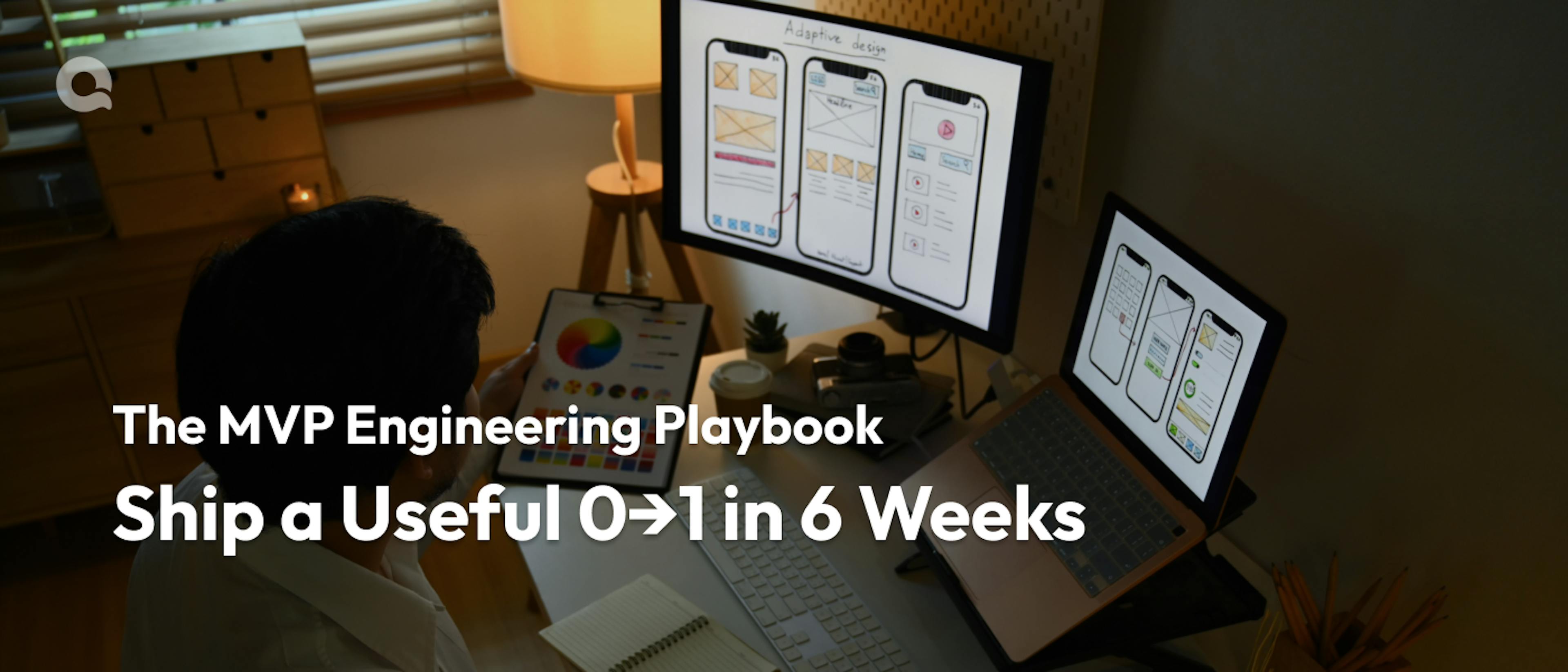/the-mvp-engineering-playbook-ship-a-useful-01-in-6-weeks feature image