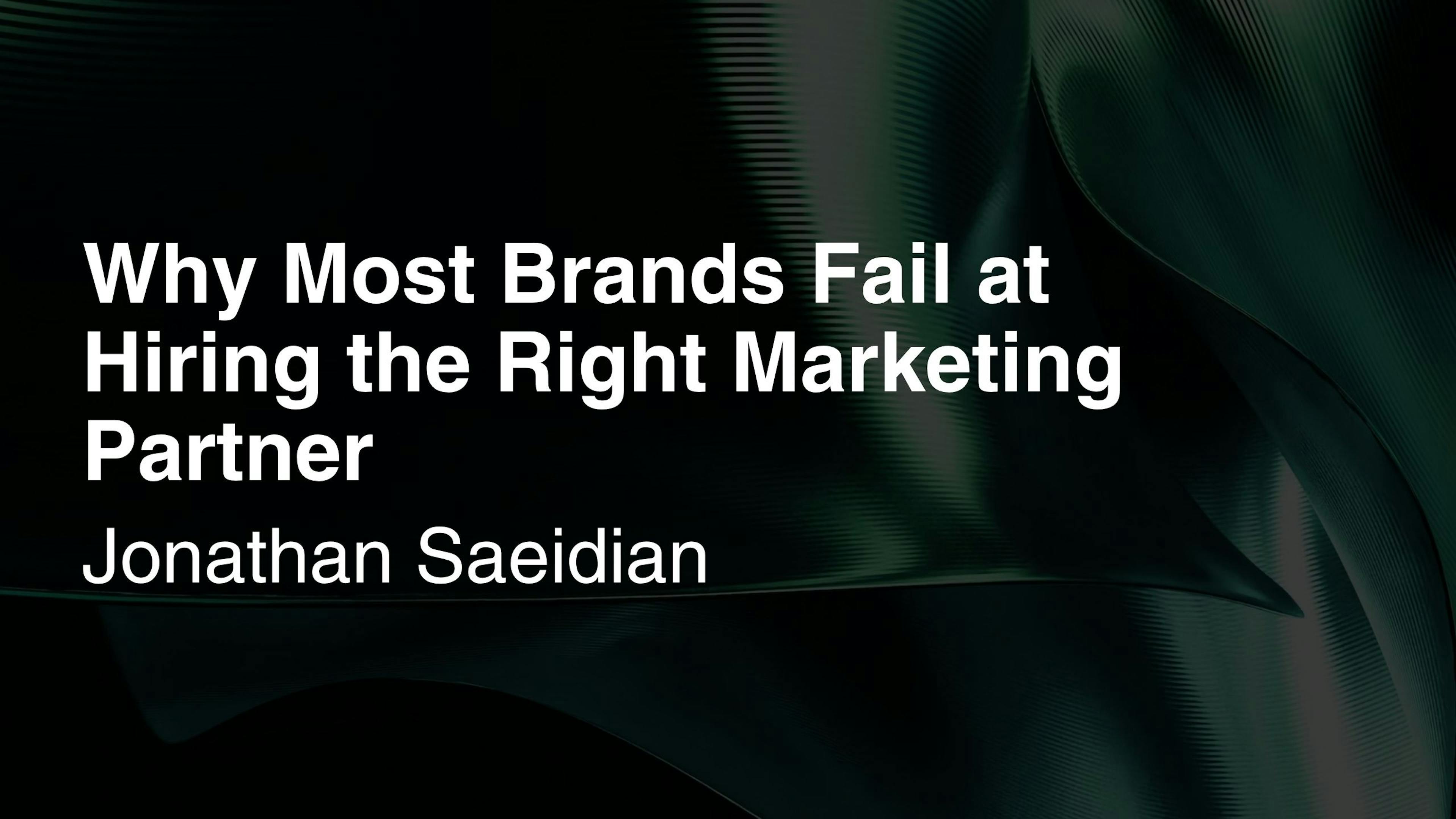 Why Most Brands Fail at Hiring the Right Marketing Partner — And How to Fix it