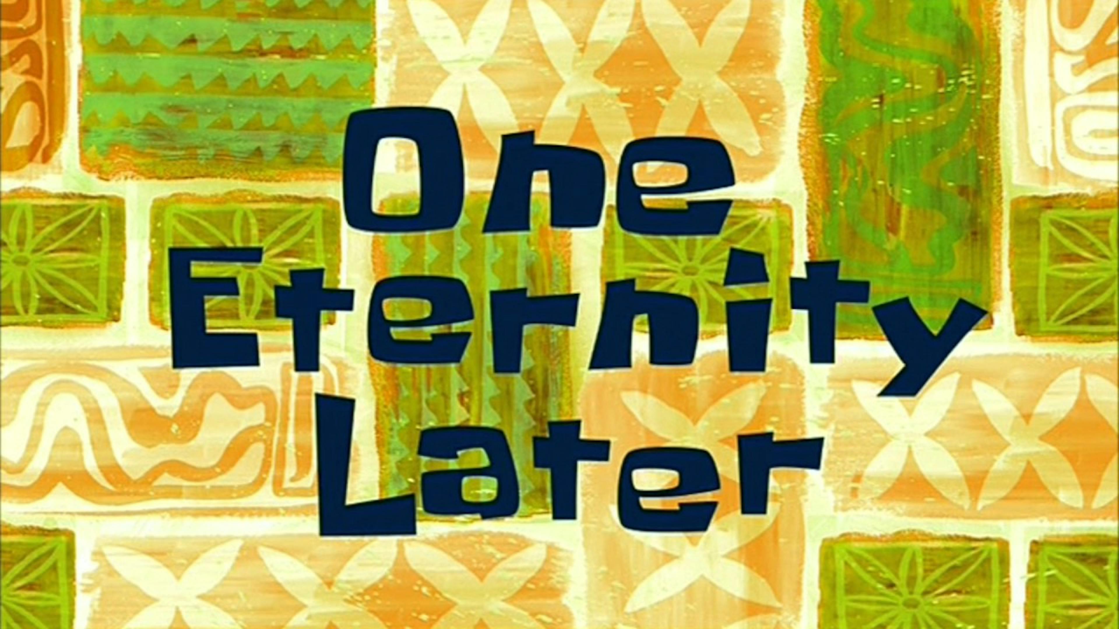 One Eternity Later | SpongeBob Time Card #9