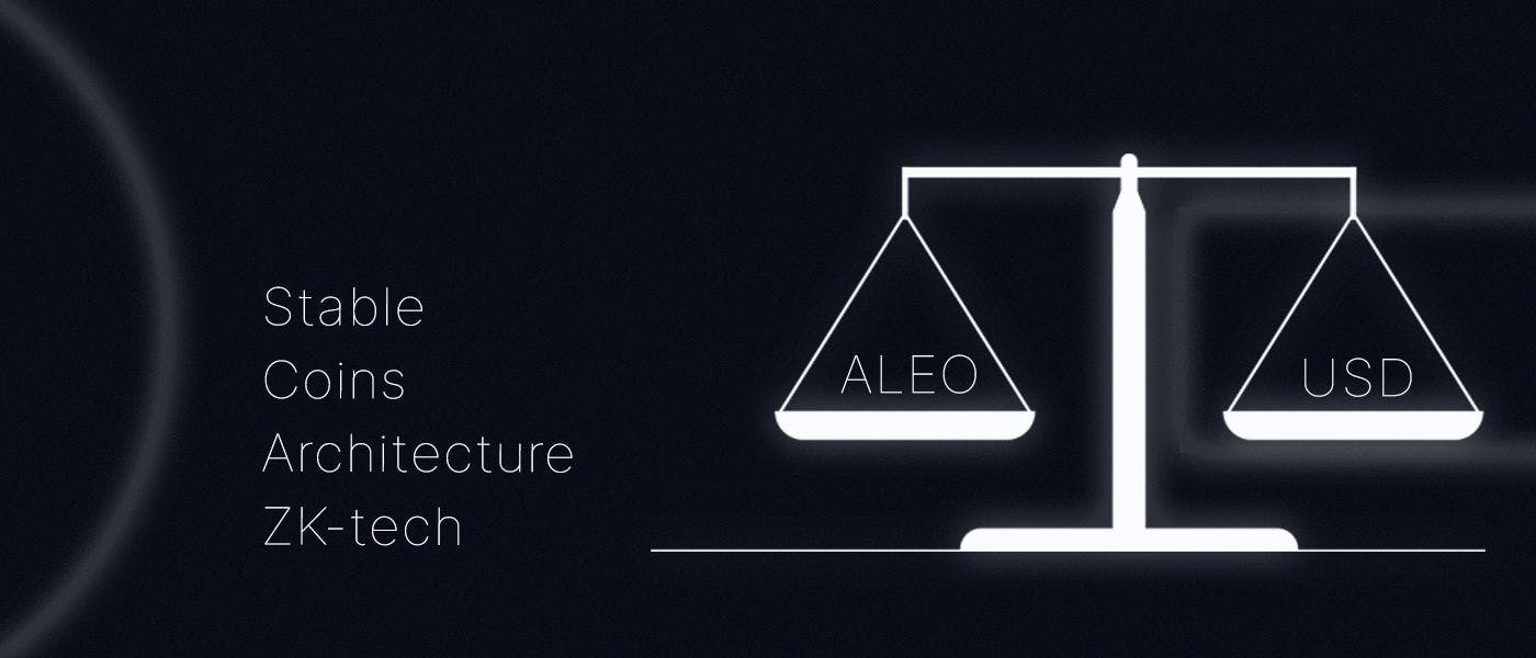 featured image - Developing a Stable Coins Architecture on the ALEO Blockchain