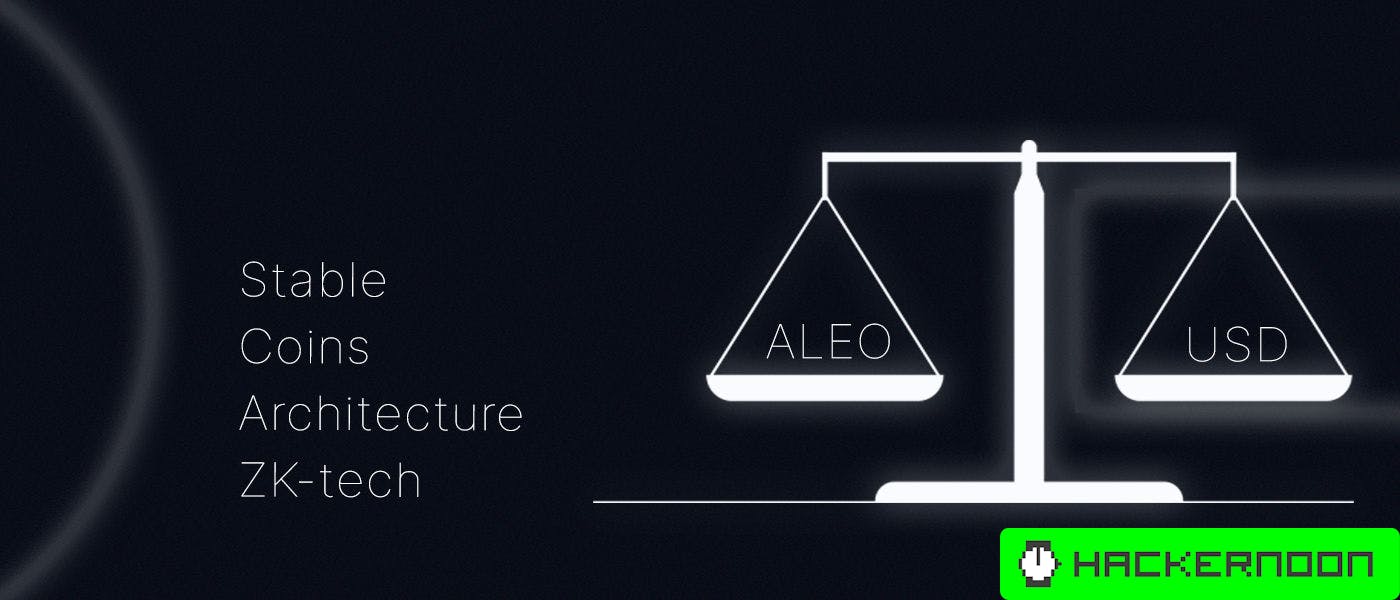 Developing a Stable Coins Architecture on the ALEO Blockchain