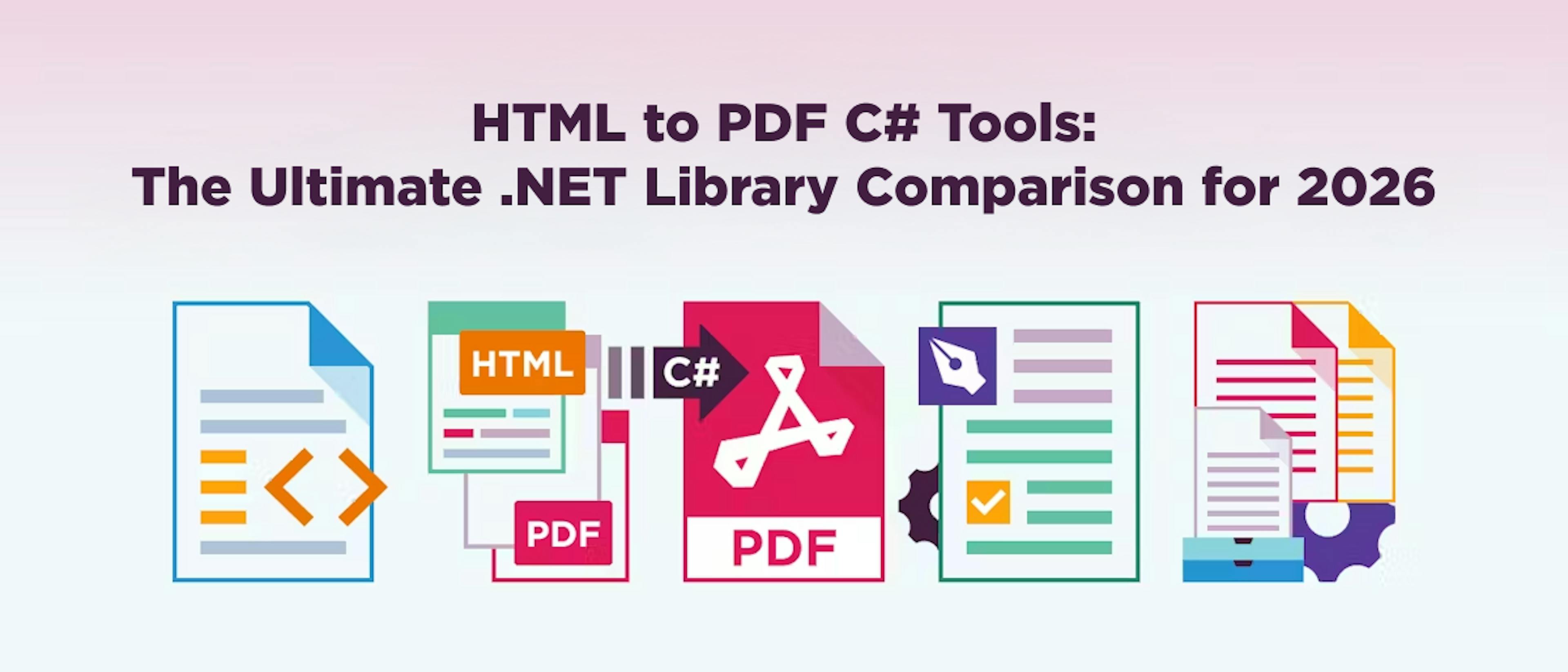 featured image - HTML to PDF C# Tools: The Ultimate .NET Library Comparison for 2026