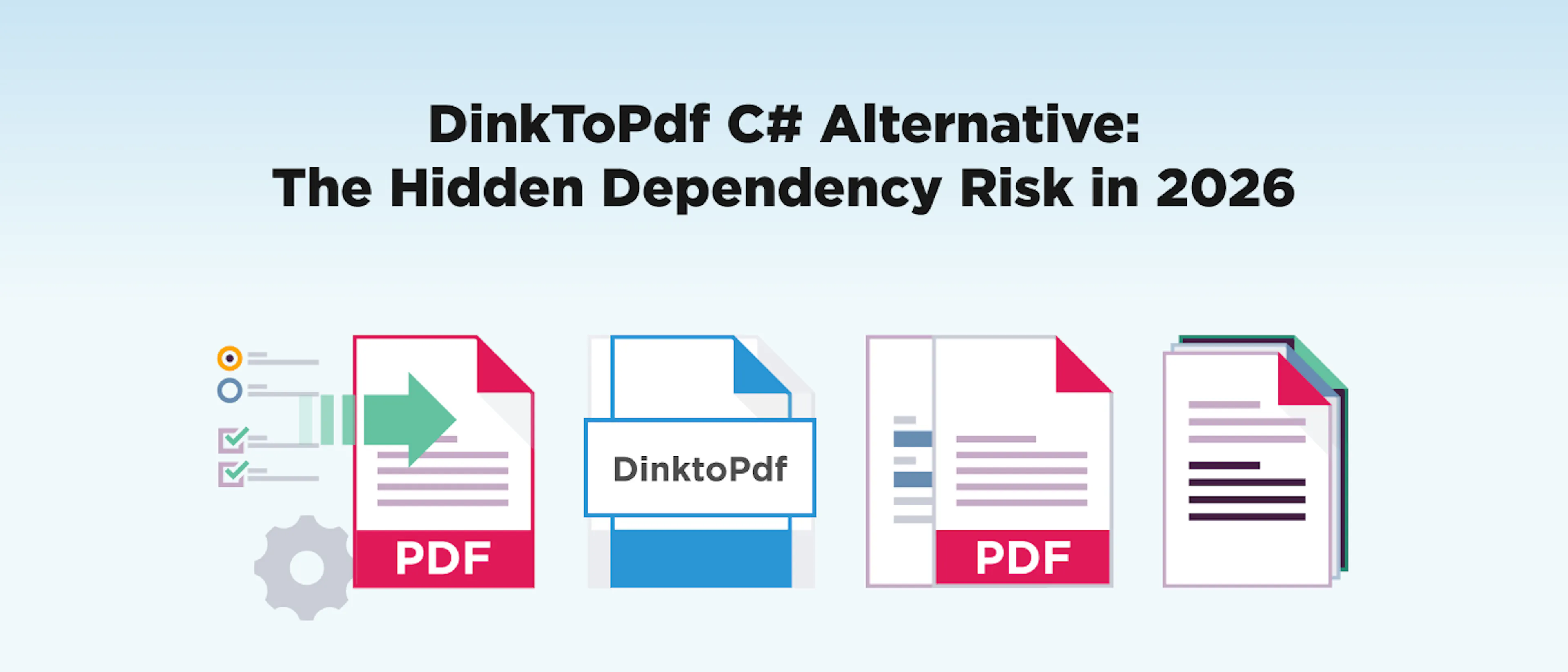 featured image - DinkToPdf C# Alternative: The Hidden Dependency Risk in 2026