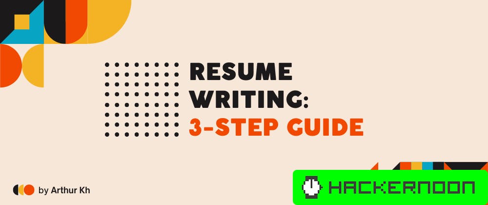 Writing a Professional Resume: the Ultimate Guide | HackerNoon