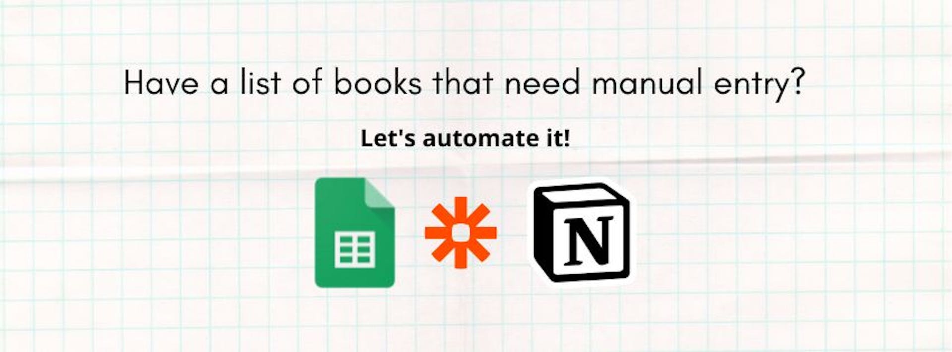 featured image - How To Automate Book Data Entry With Notion and Google Sheets