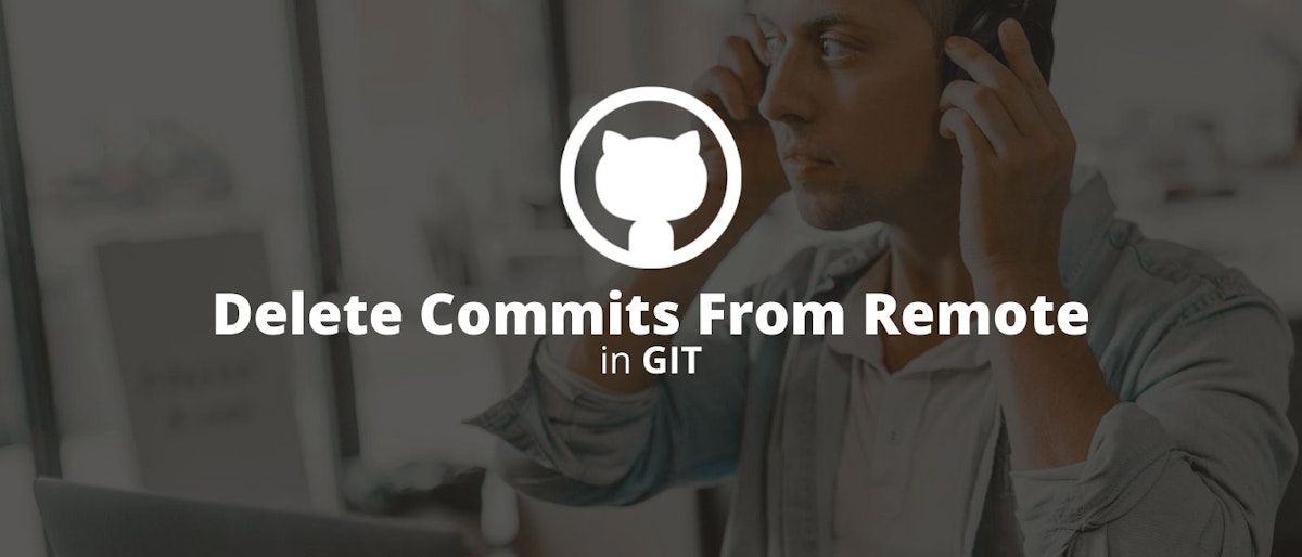 featured image - Cómo eliminar confirmaciones de Remote en Git
