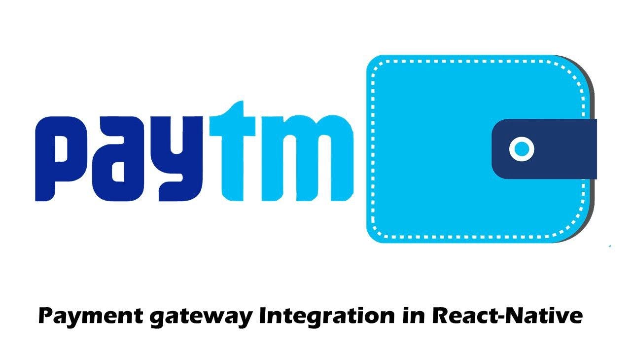 featured image - How to Integrate the Paytm Payment Gateway in Your React Native Apps