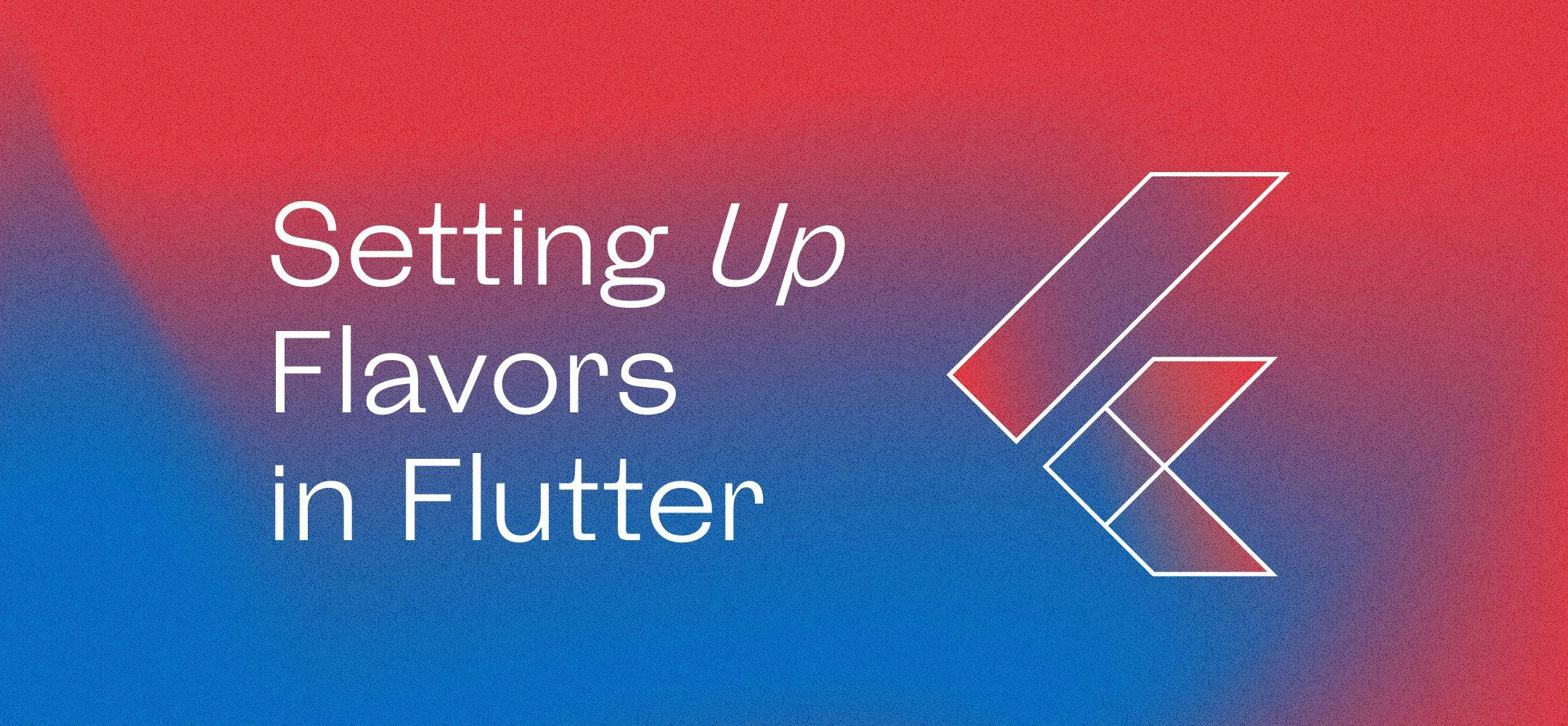 featured image - Flutter Flavoring 101