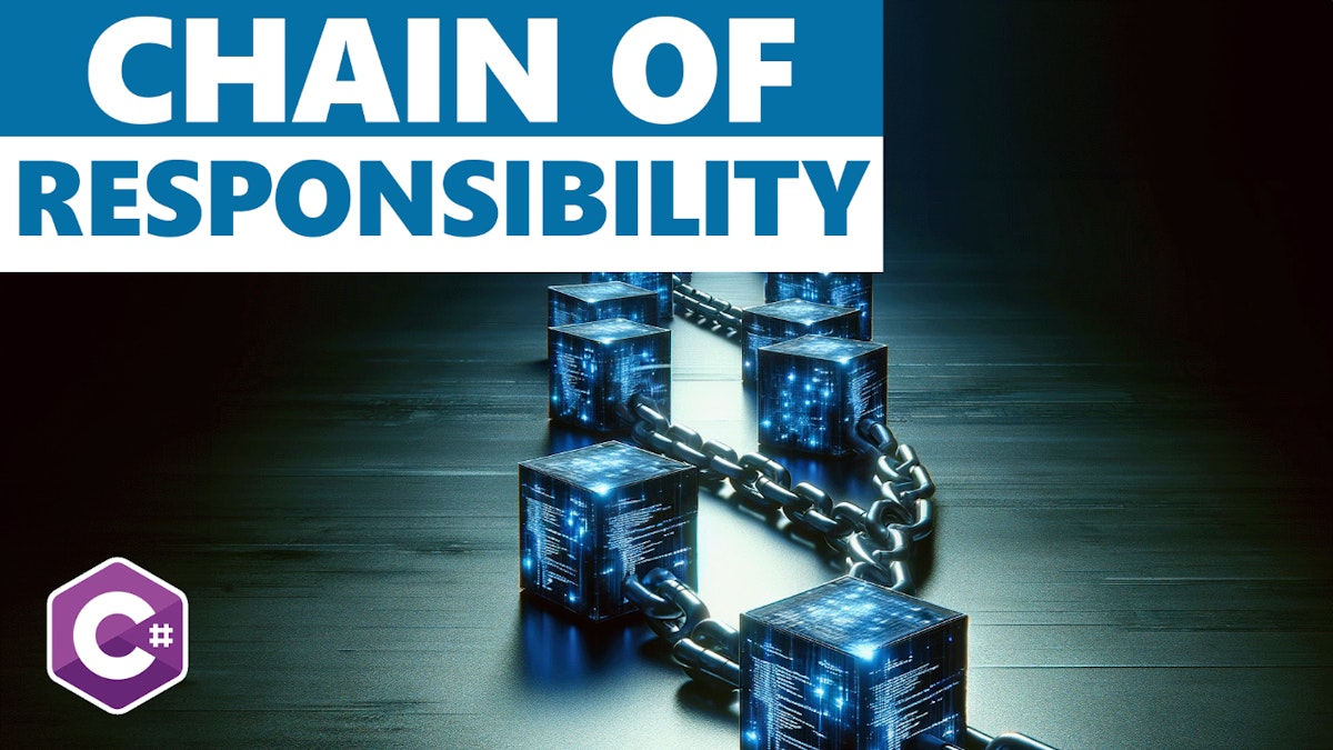 featured image - How the Chain of Responsibility Design Pattern Works in C#