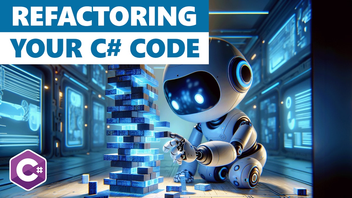 featured image - 4 Essential Techniques Simplified for Refactoring C# Code