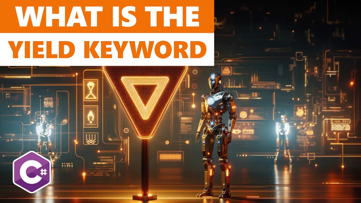 featured image - Explaining the Yield Keyword in C# for Beginners