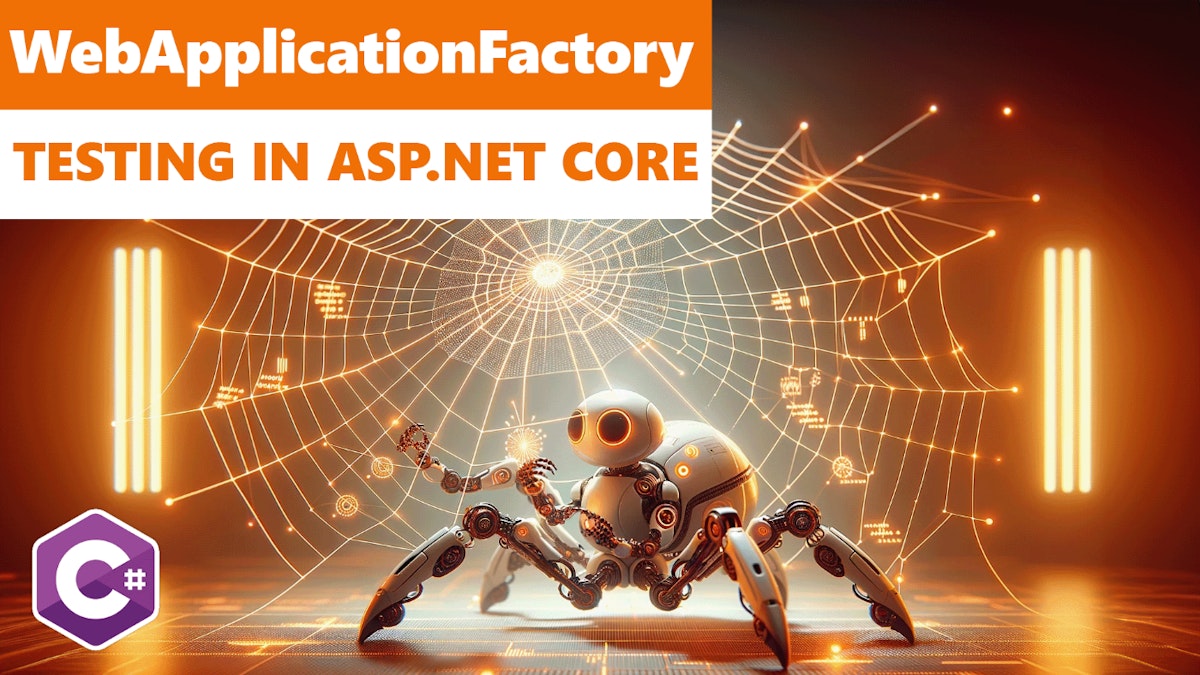 featured image - Using the WebApplicationFactory in ASP.NET Core for Testing