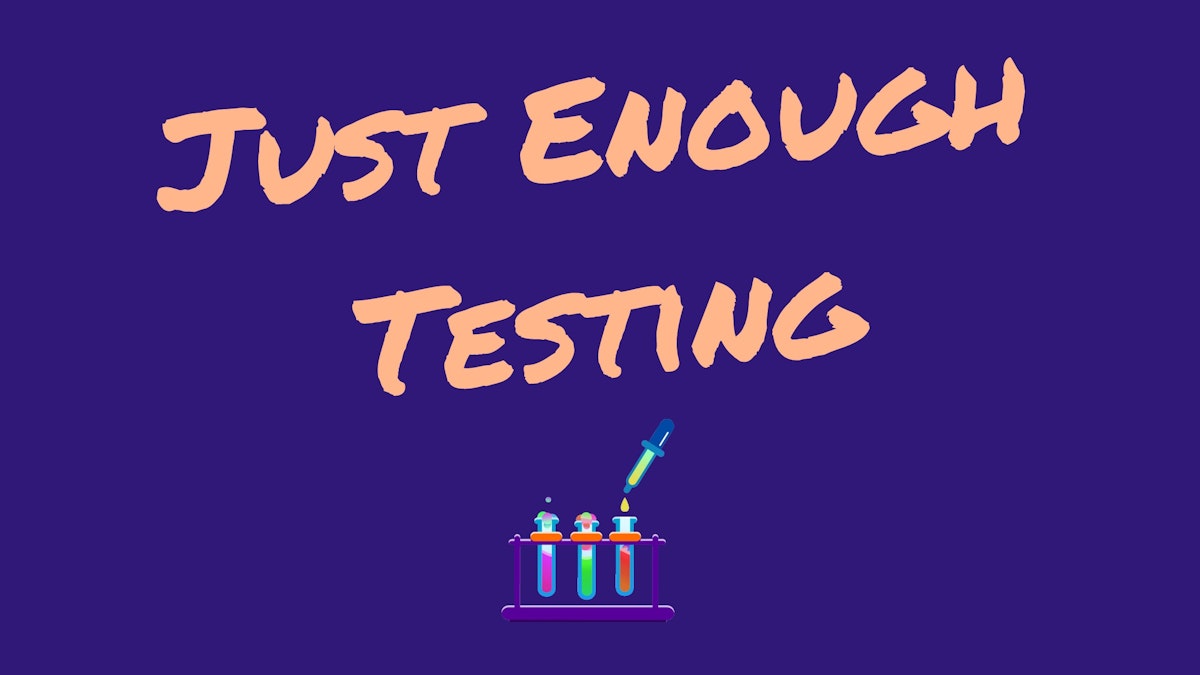 featured image - Just Enough Testing: How Many Automated Tests Should We Write?