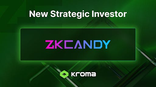 Kroma Secures Strategic Investment From ZKcandy