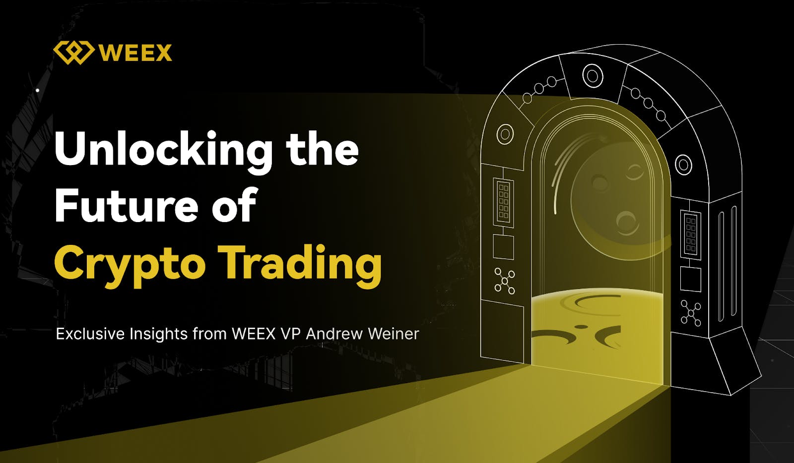 Interview with Andrew Weiner, VP WEEX: Unlocking the Future of Crypto Trading