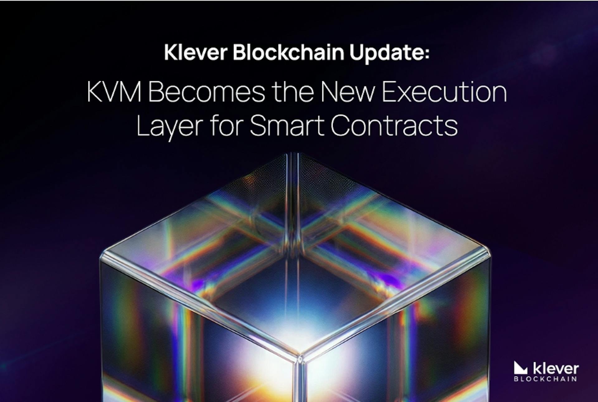 featured image - Klever Blockchain Update: KVM Becomes the New Execution Layer for Smart Contracts