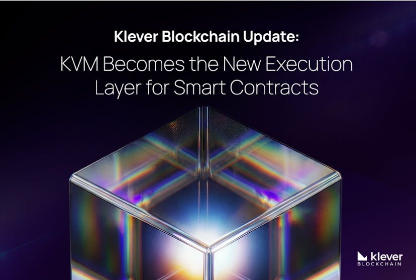 /klever-blockchain-update-kvm-becomes-the-new-execution-layer-for-smart-contracts feature image