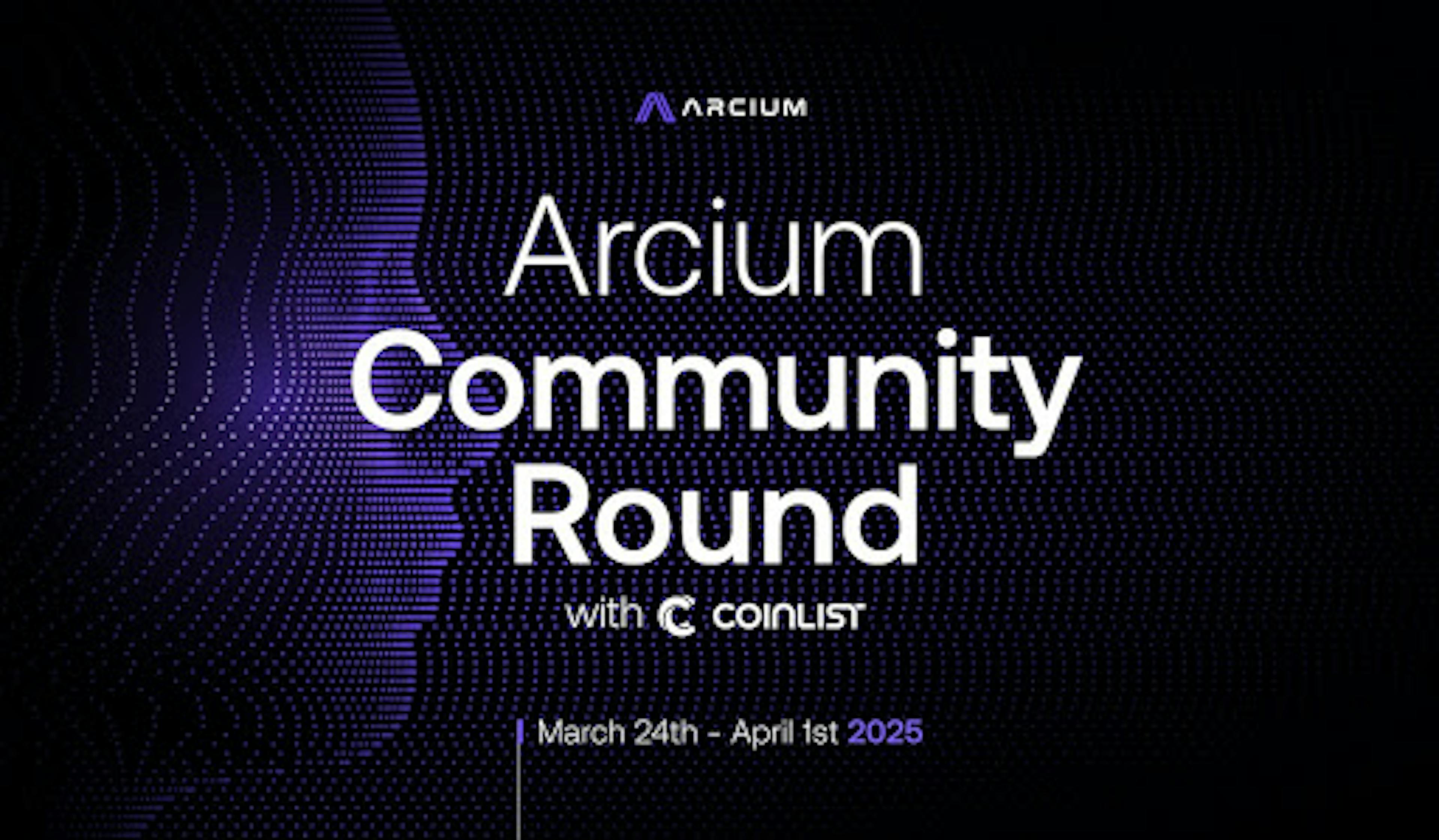 Arcium Partners With CoinList To Launch Fully Unlocked Community Round,Empowering Users From Day One