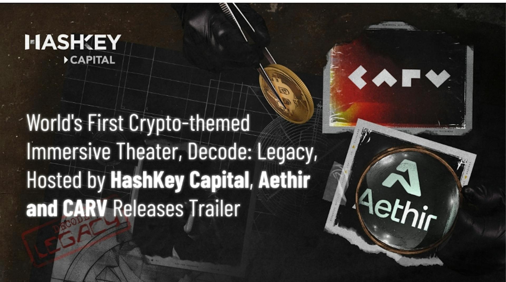 featured image - Crypto-themed Theater, Decode: Legacy, Hosted By HashKey Capital, Aethir And CARV Releases Trailer