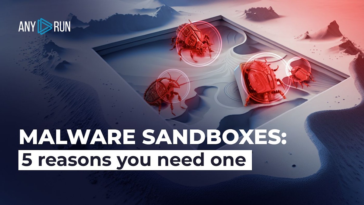 featured image - Malware Sandboxes: 5 Reasons You Need One