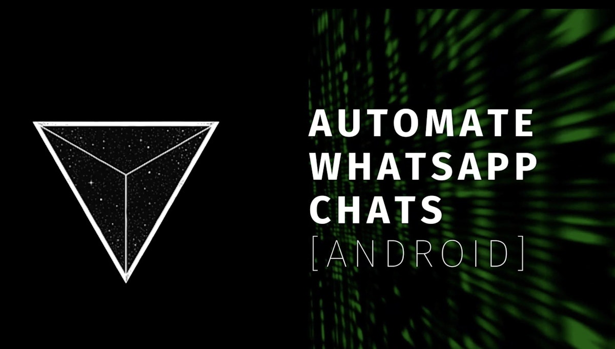 featured image - I Automated My Whatsapp Chats on Android and Here's How You Can Too