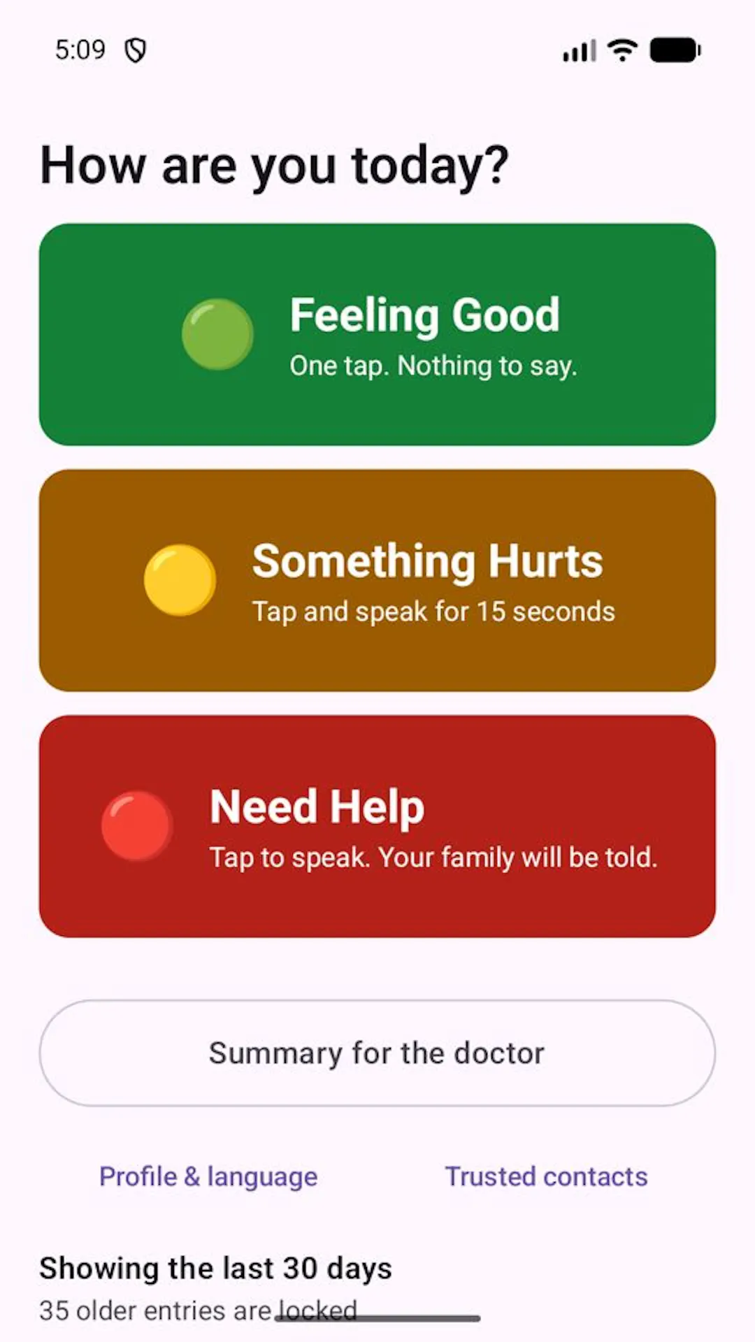 The home screen: green for feeling good, yellow for something hurts, red for need help.