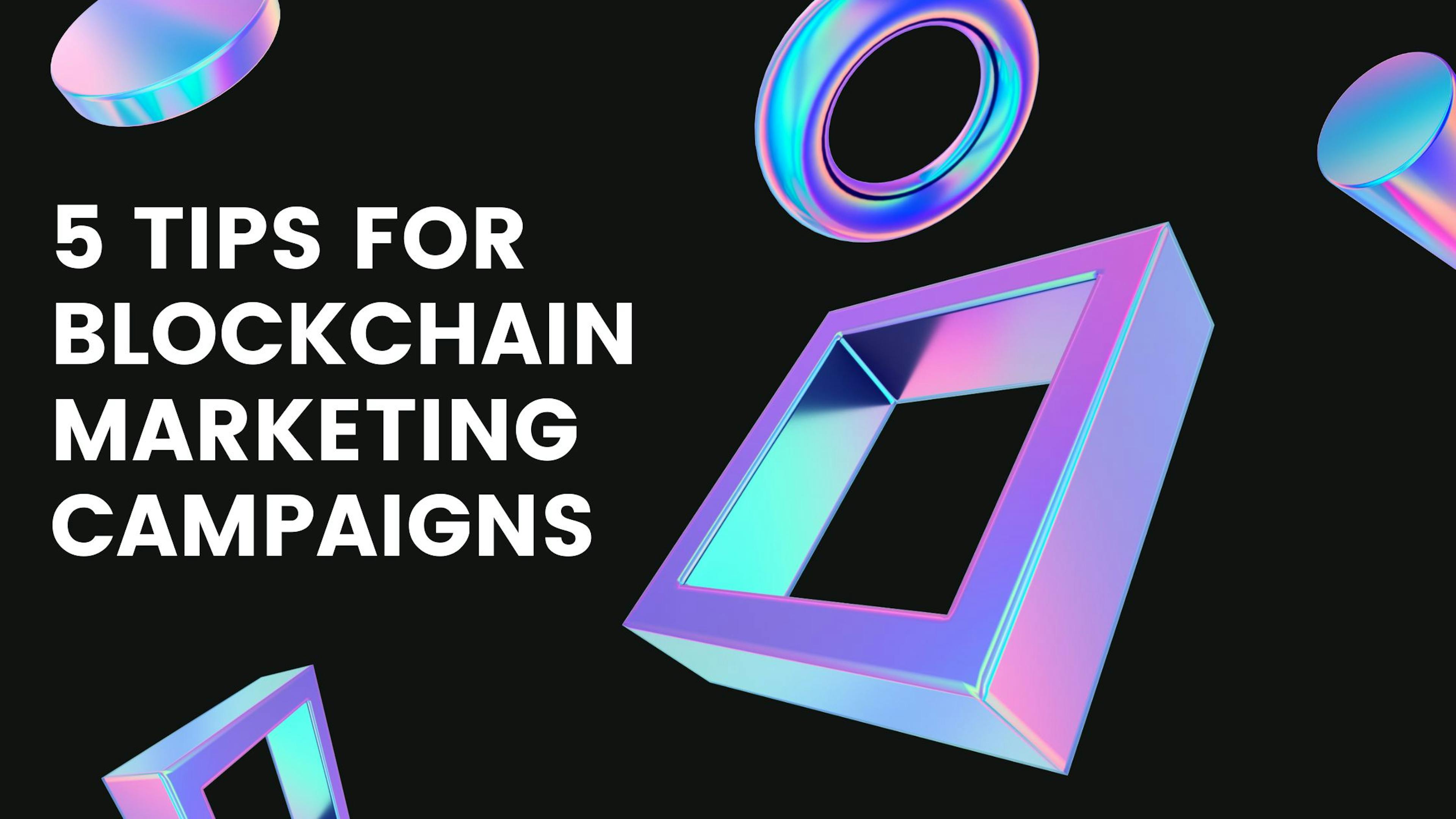 featured image - 5 Tips to Boost the ROI of Your Blockchain Marketing Campaigns