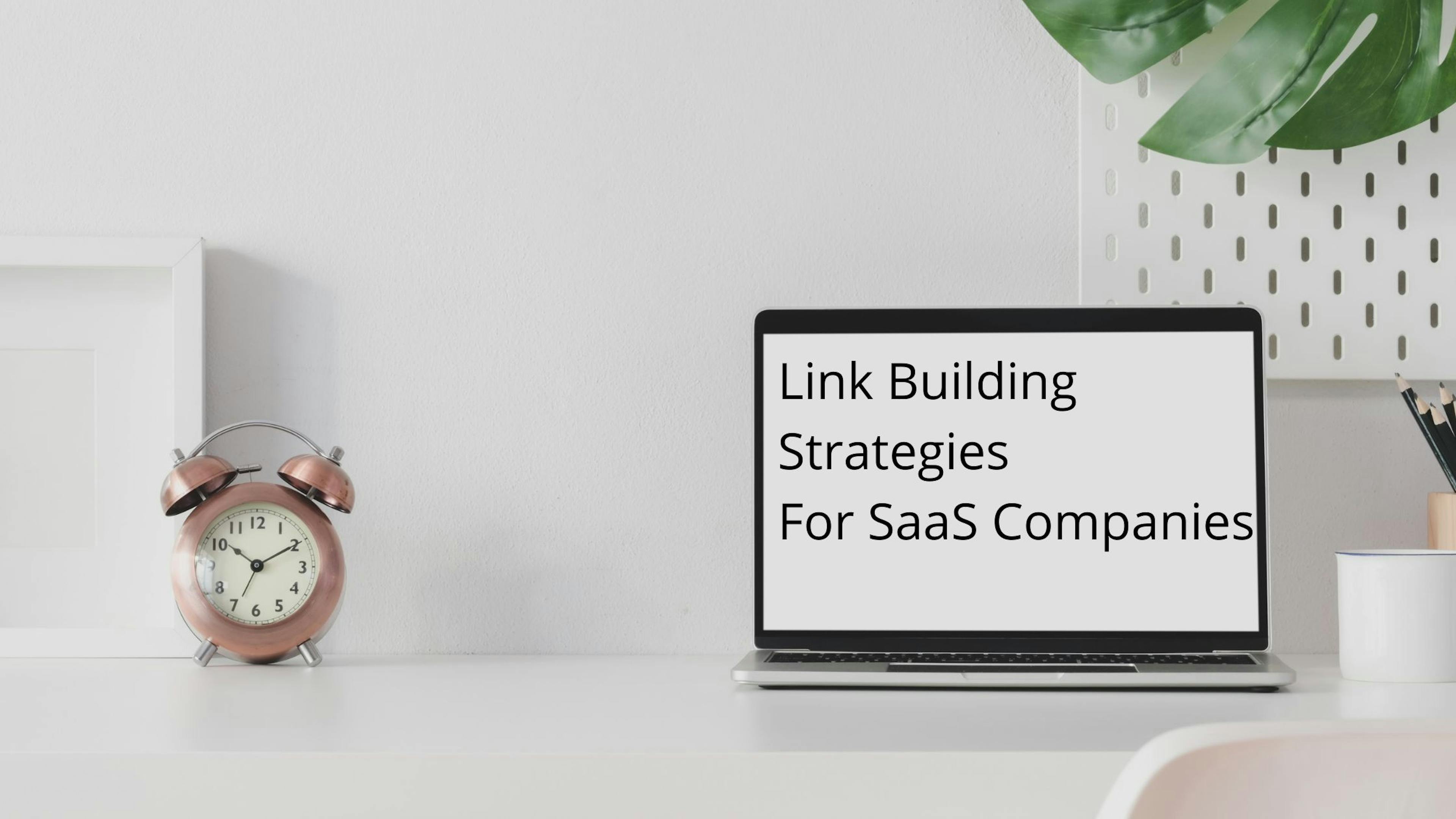 featured image - 4 Link Building Strategies For SaaS Companies