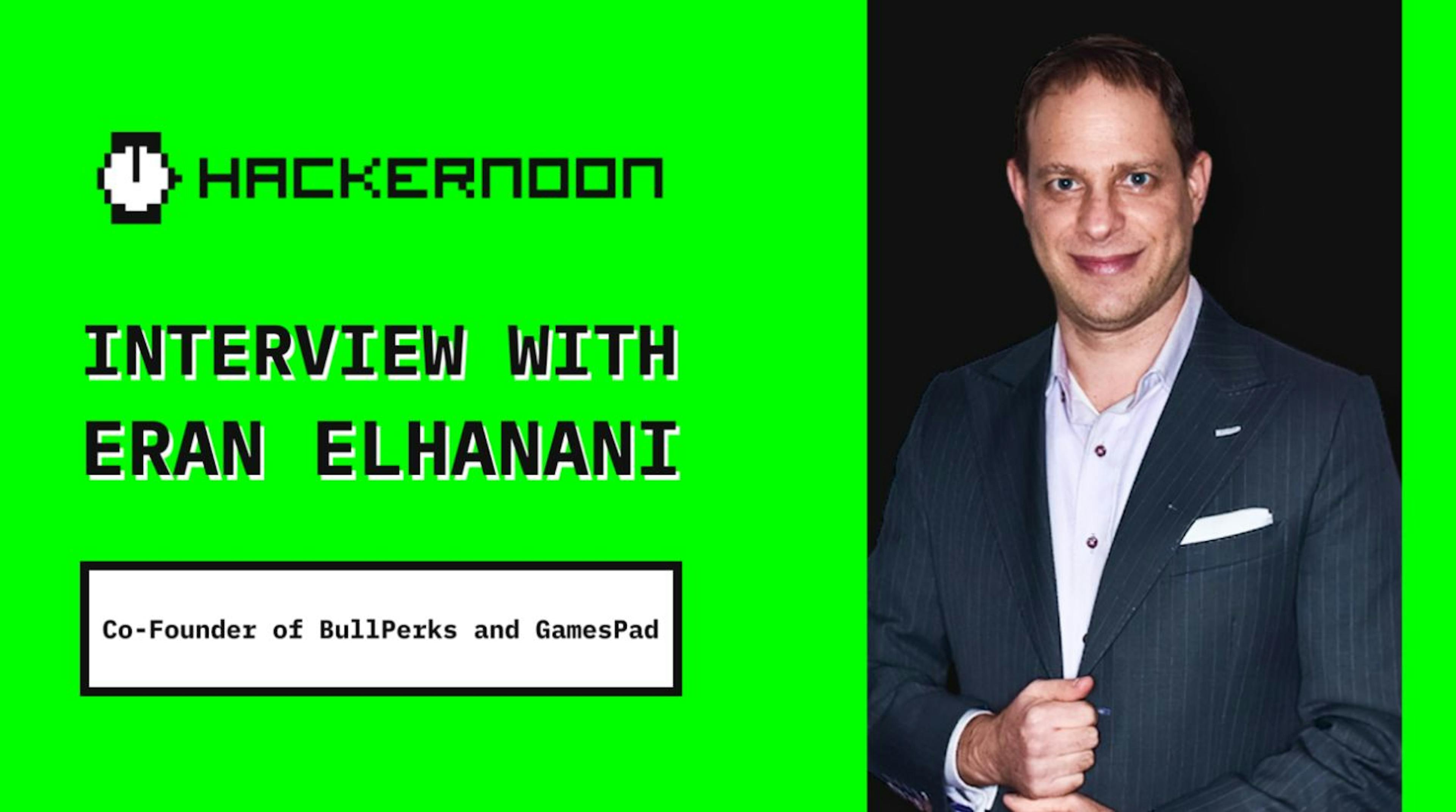 featured image - Meet the Writer: HackerNoon's Contributor Eran Elhanani, Co-Founder of BullPerks and GamesPad