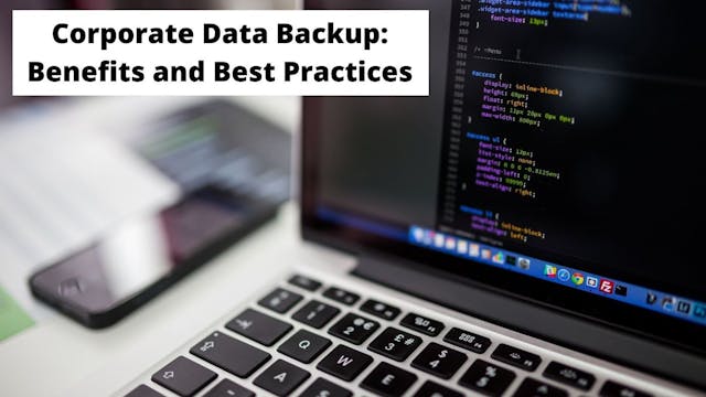 /benefits-of-corporate-data-backup-and-best-practices-to-keep-in-place feature image