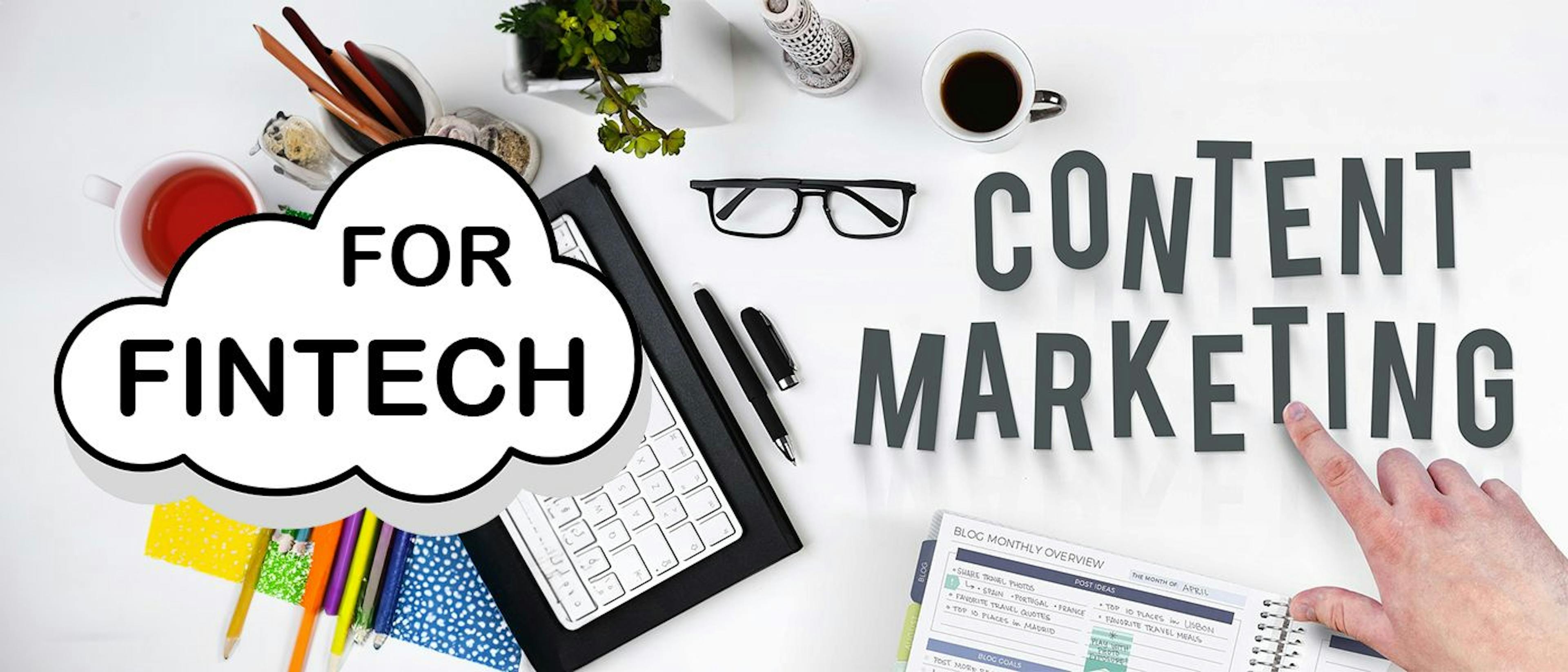 featured image - Fintech Content Marketing - Definition, Benefits, and Practical Tips for Success