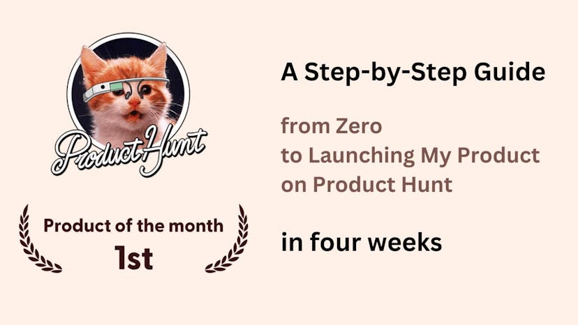 /a-step-by-step-guide-from-zero-to-launching-my-product-on-product-hunt-in-four-weeks feature image
