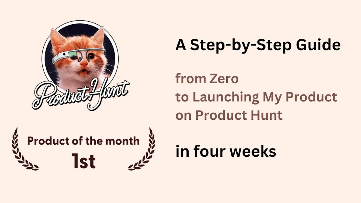 featured image - A Step-by-Step Guide from Zero to Launching My Product on Product Hunt in four weeks