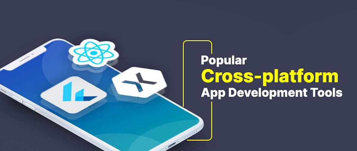 featured image - 11 Popular Cross-Platform Tools for App Development (Updated Version 2022)