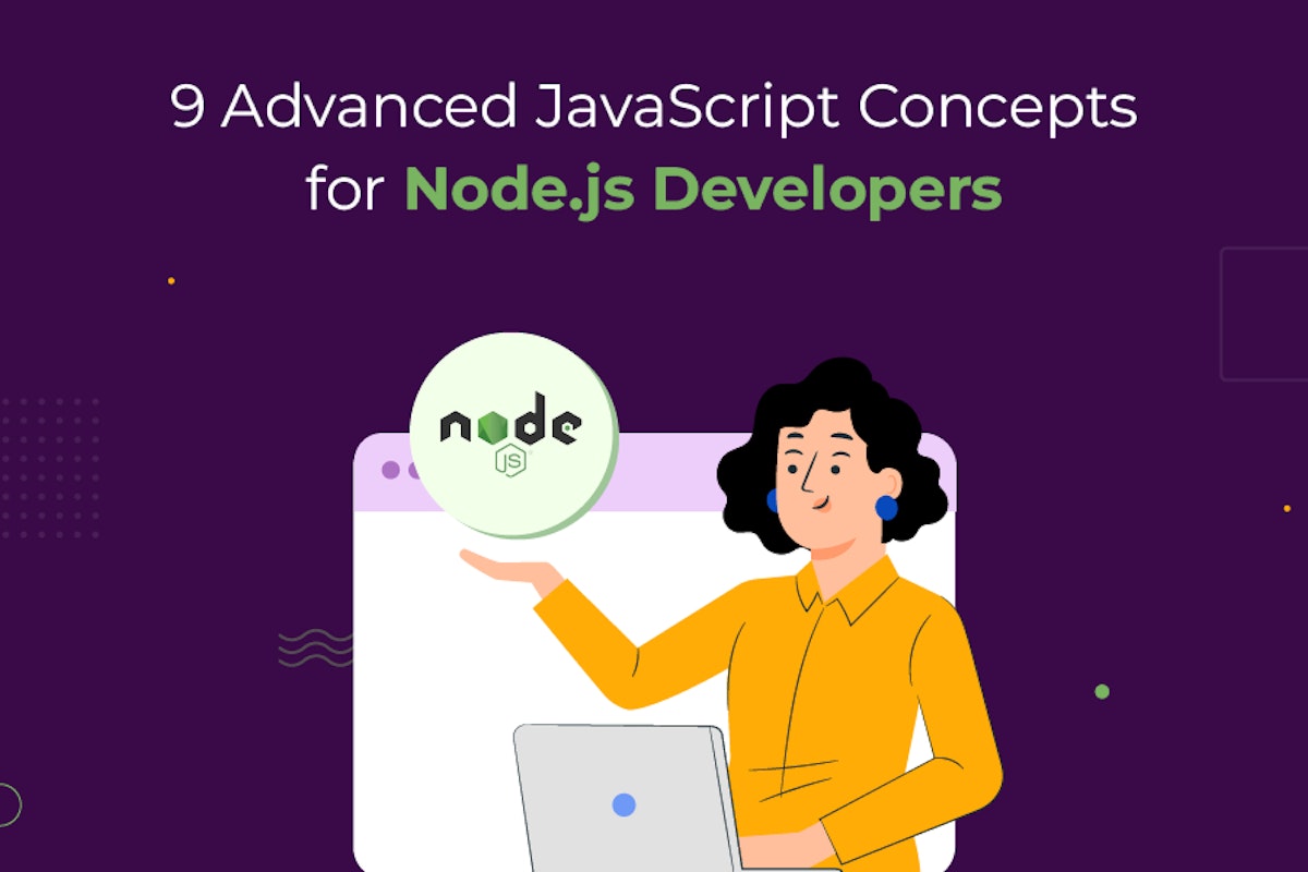 featured image - 9 Advanced JavaScript Concepts for Node.js Developers